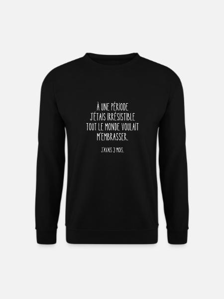 à une période j'étais irrésistible - Sweat-shirt Unisexe - noir