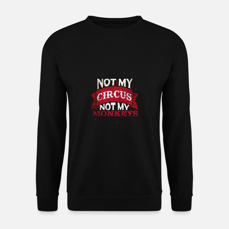 Nicht mein Zirkus nicht meine Affen Geschenk Köln - Unisex Pullover - Schwarz