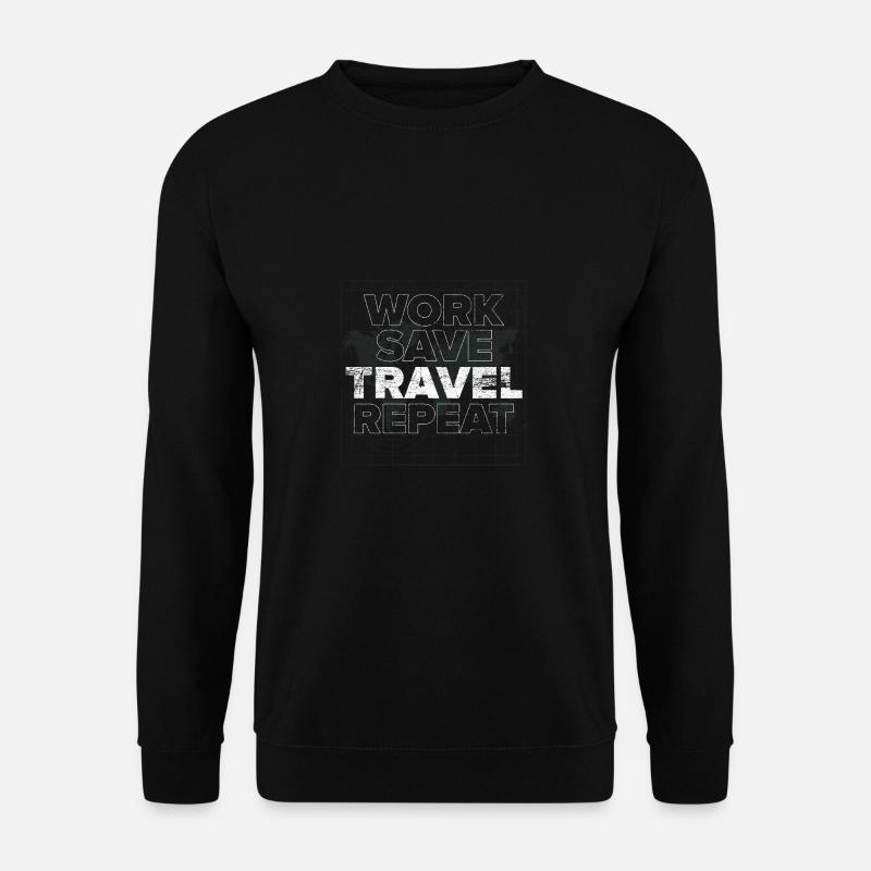 Work Save Travel Repeat - Unisex Sweatshirt - black