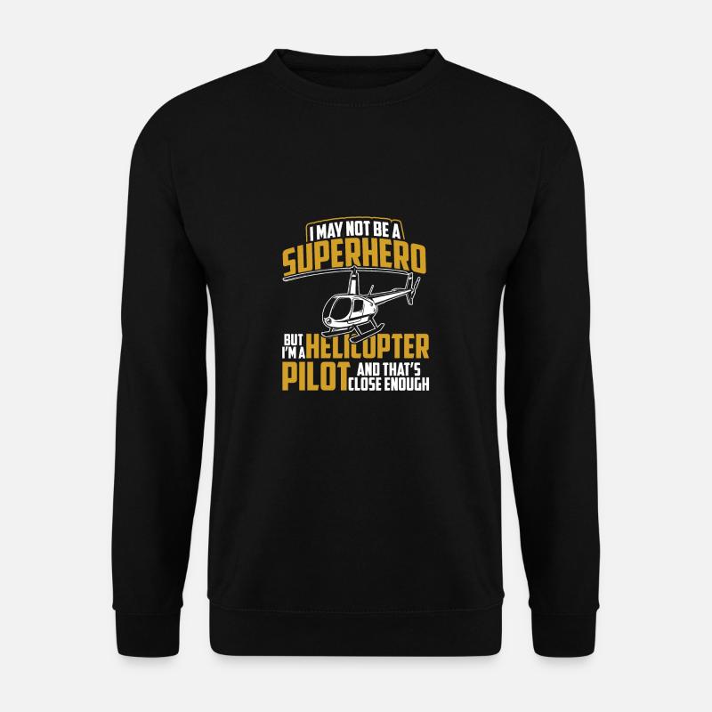 Pilote d'hélicoptère cadeau de héros d'hélicoptère - Sweat-shirt Unisexe - noir