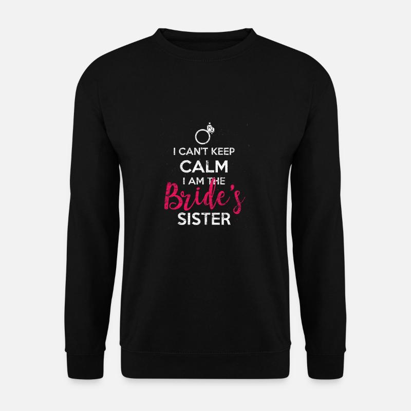 Schwester der Braut - Unisex Pullover - Schwarz