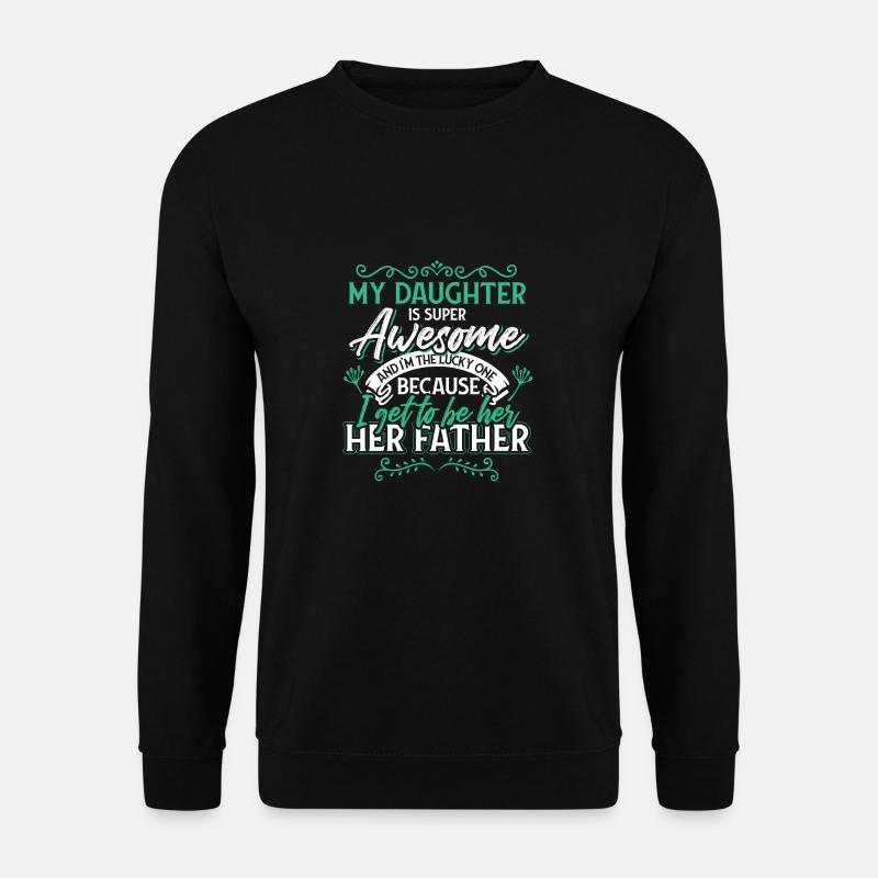 Vater Tochter Stolz - Unisex Pullover - Schwarz