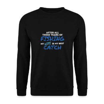 After all these years of fishing my wife is still. - Unisex Sweatshirt - black - Front - Alina (178cm) & Michal (187cm)
