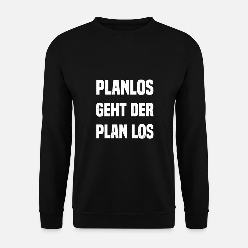 planlos geht der Plan los - Unisex Pullover - Schwarz