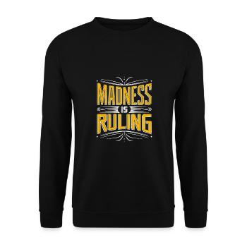 Madness rules the world Motivation Hope - Unisex Sweatshirt - black - Front - Alina (178cm) & Michal (187cm)