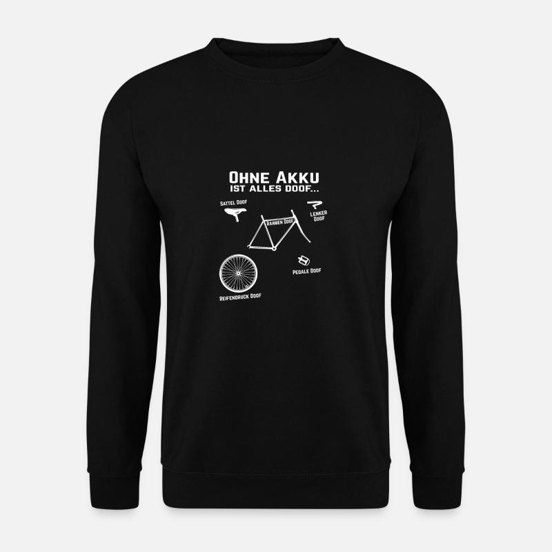 Ohne Akku Alles Doof E-Bike Radfahrer Opa Geschenk - Unisex Pullover - Schwarz