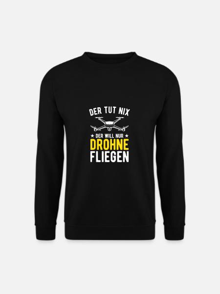 Der Tut Nix Der Will Nur Drohne Fliegen Drohnen - Unisex Pullover - Schwarz