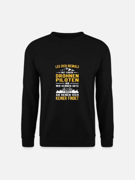 Leg dich niemals mit einem Drohnenpiloten an - Unisex Pullover - Schwarz