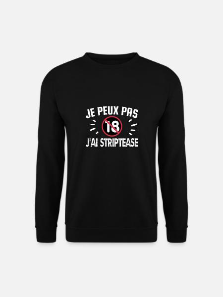 je peux pas j'ai striptease - Sweat-shirt Unisexe - noir