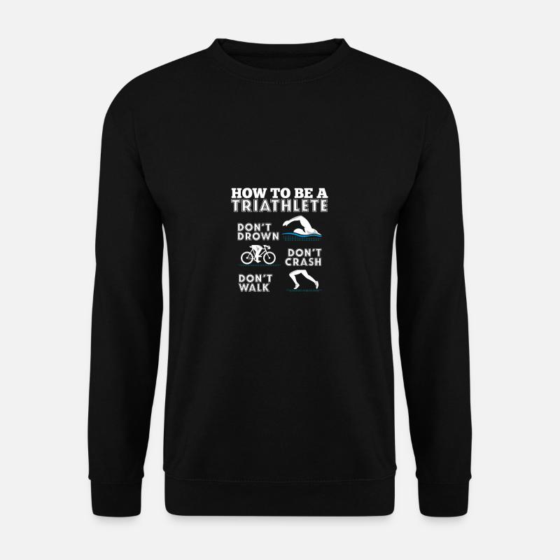 Wie man ein Triathleten-Triathlon wird - Unisex Pullover - Schwarz