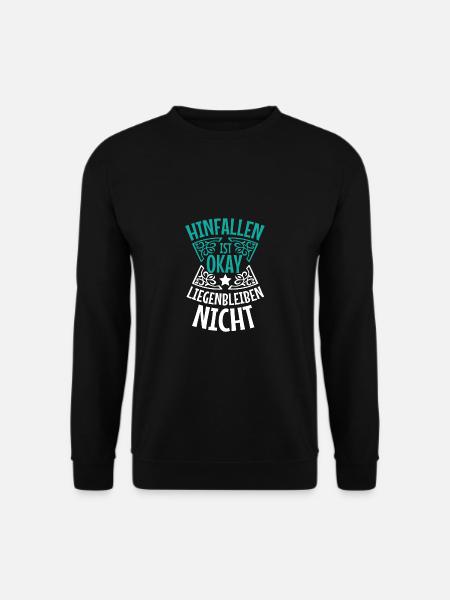 Hinfallen ist okay Liegenbleiben nicht Motivation - Unisex Pullover - Schwarz