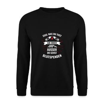 Peu importe ce que vous faites, donnez toujours à 100% sauf don de sang - Sweat-shirt Unisexe - noir - Devant - Alina (178cm) & Michal (187cm)