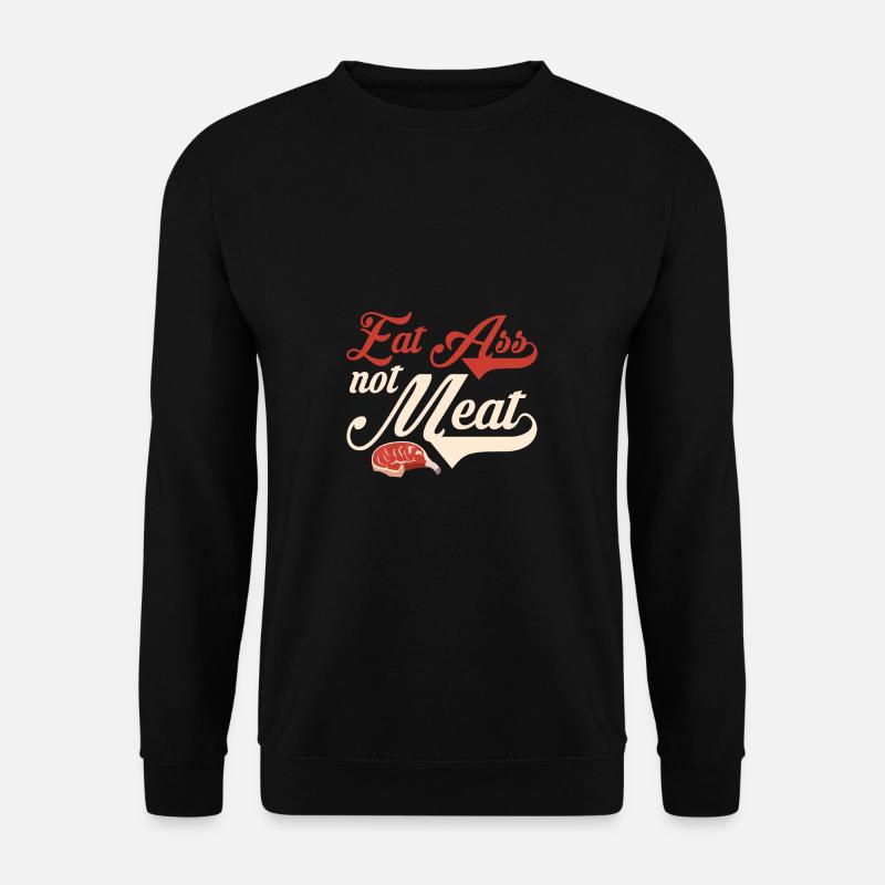 Eat Ass not Meat Strike Protest Gift - Unisex Sweatshirt - black
