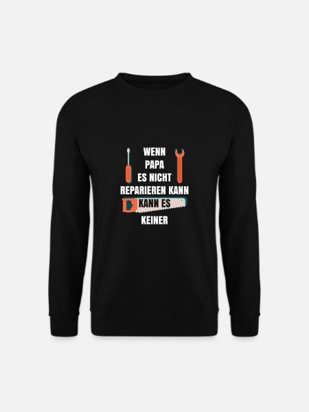Wenn Papa... wenn papa es nicht reparieren kann ka - Unisex Pullover - Schwarz