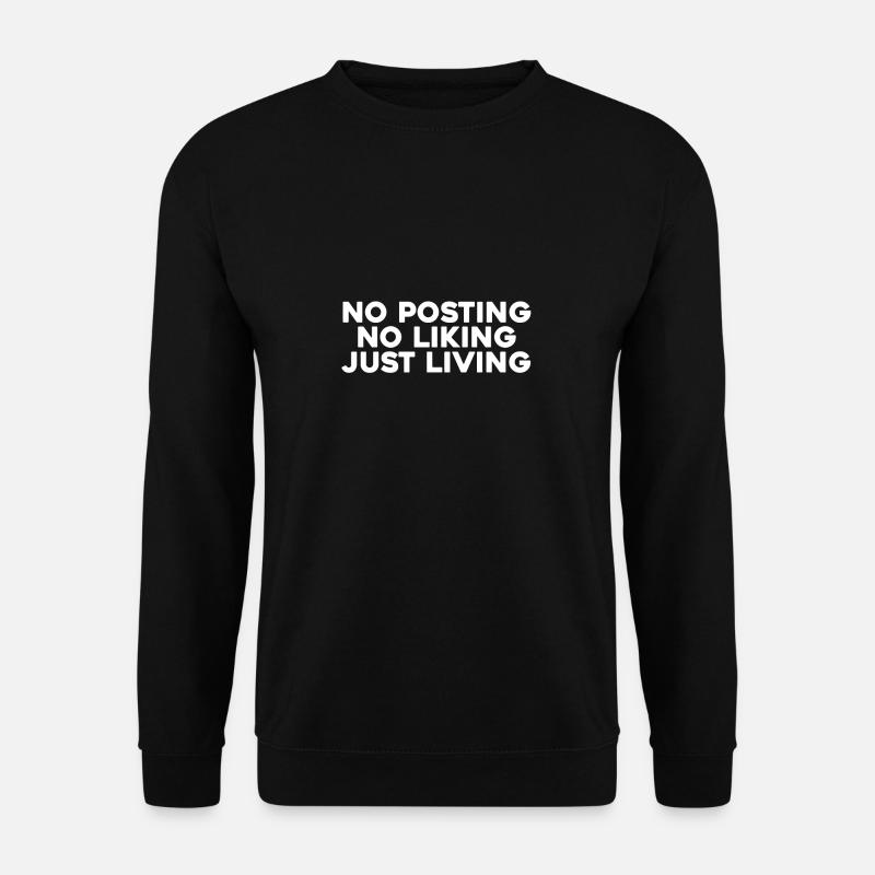 Anti Social Media No Posting just Living Geschenk - Unisex Pullover - Schwarz