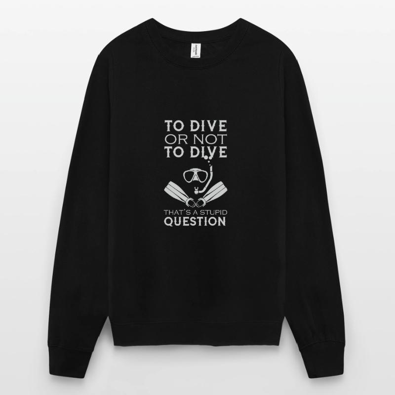 Plongée plongée plongée Dive or Not plongée Sweat-shirt Unisexe