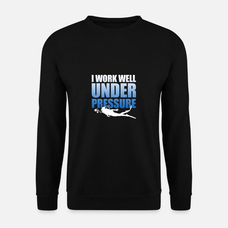Diver I work well pressure scuba diving diver - Unisex Sweatshirt - black