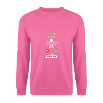 Tennis is calling and I must go Telefon Smartphone - Unisex Pullover - Pink - Vorne