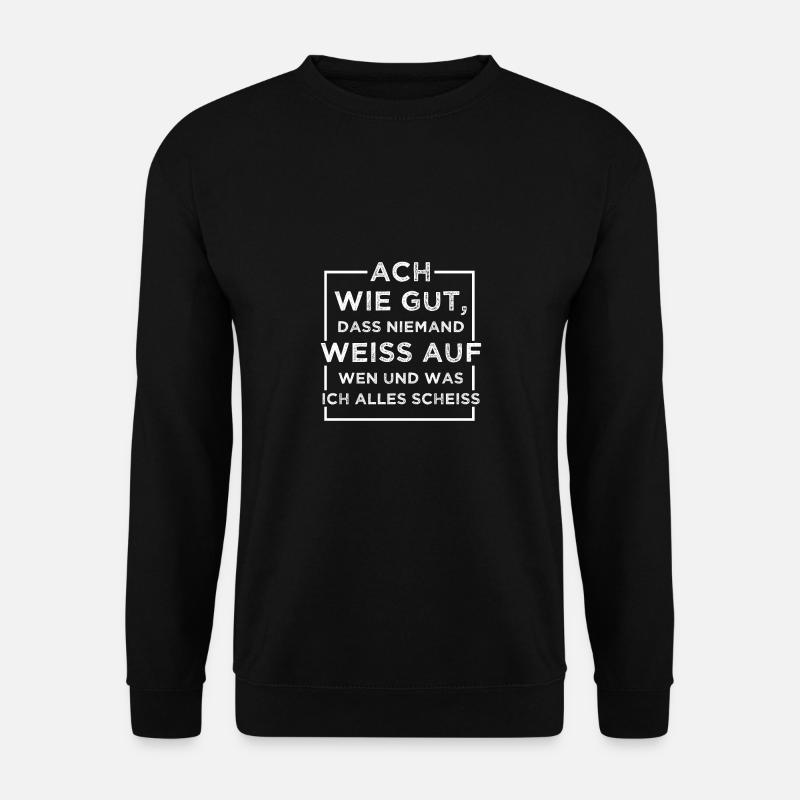 WIE GUT DASS NIEMAND WEISS ALLES SCHEISS - Unisex Pullover - Schwarz
