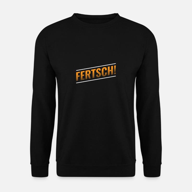 FERTSCH! SÄCHSISCH - Unisex Pullover - Schwarz