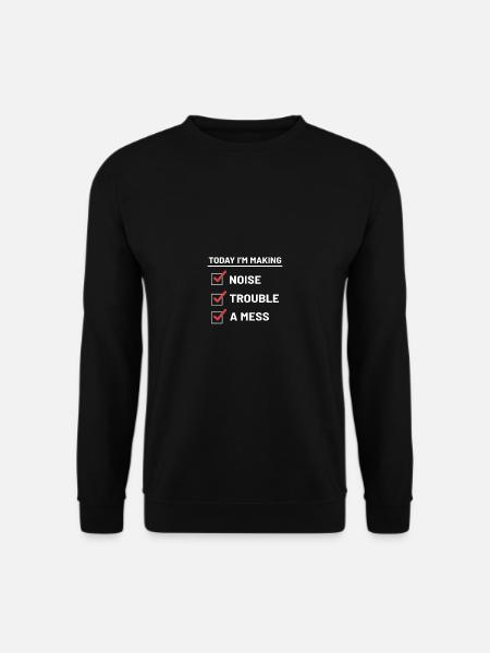 Lärm Ärger Mess lustige Kleinkind Geschenk - Unisex Pullover - Schwarz