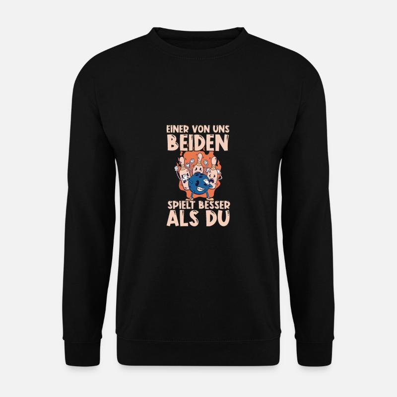 Einer von uns beiden spielt besser als du Bowling - Unisex Pullover - Schwarz