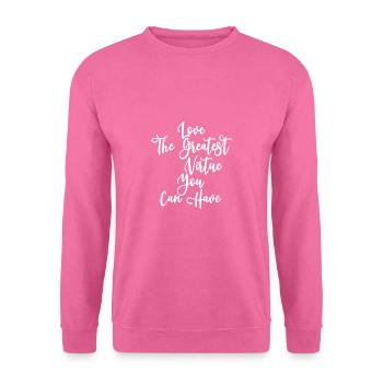 Love The Greatest Virtue You Can Have Positive Mot - Unisex Sweatshirt - pink - Front