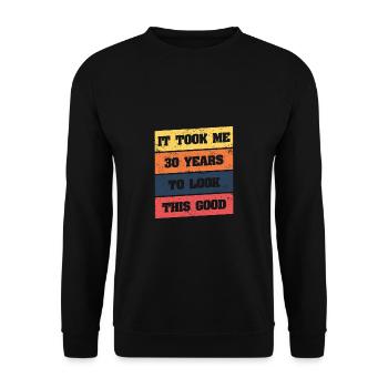 Ich Habe 30 Jahre Gebraucht, Um So Gut Auszusehen - Unisex Pullover - Schwarz - Vorne - Alina (178cm) & Michal (187cm)