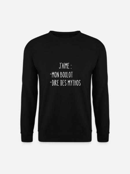 j'aime mon boulot et dire des mythos - Sweat-shirt Unisexe - noir