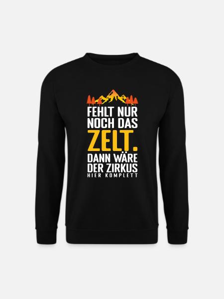 Fehlt nur noch das ZELT, Der zirkus HIER KOMPLETT. - Unisex Pullover - Schwarz