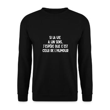 si la vie a un sens - Sweat-shirt Unisexe - noir - Devant - Alina (178cm) & Michal (187cm)