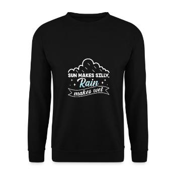 Rain makes silly, sun makes wet - Unisex Sweatshirt - black - Front - Alina (178cm) & Michal (187cm)