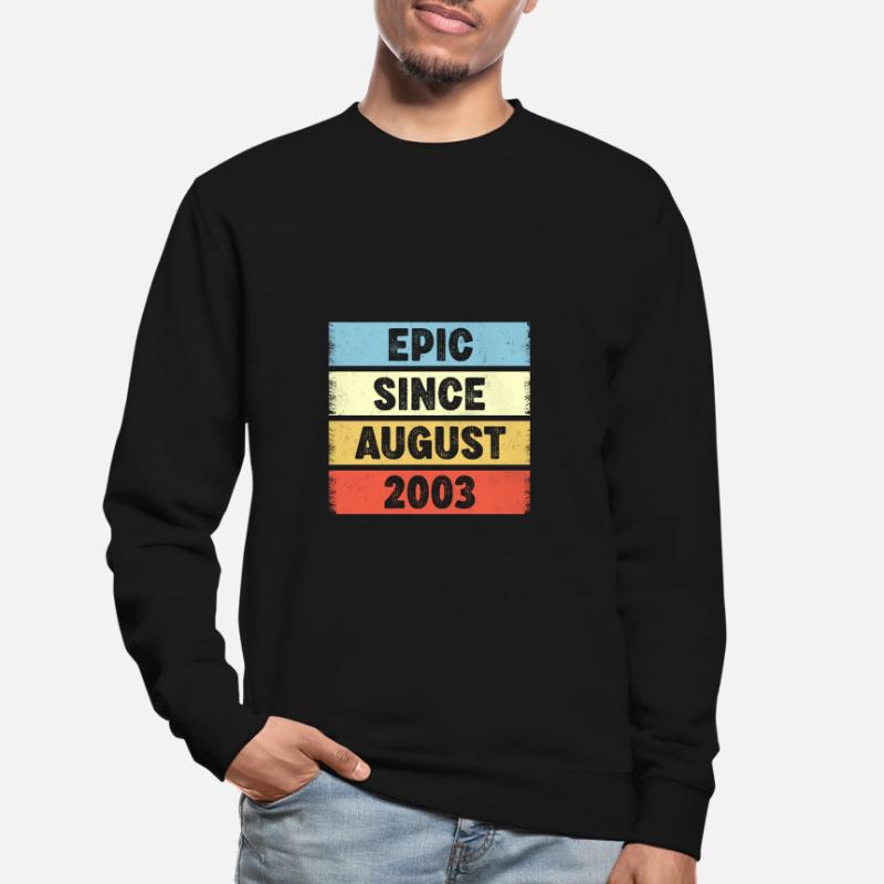 Epic Since August 2003 19e anniversaire Sweat-shirt Unisexe