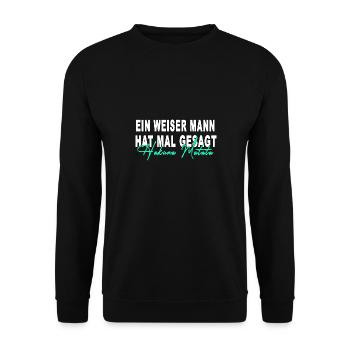 meme hakuna ein weiser mann hat mal gesagt matata - Unisex Pullover - Schwarz - Vorne - Alina (178cm) & Michal (187cm)