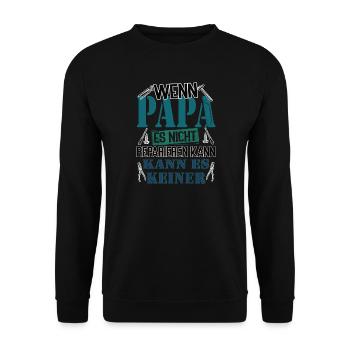 If daddy can't fix it, no one can - Unisex Sweatshirt - black - Front - Alina (178cm) & Michal (187cm)