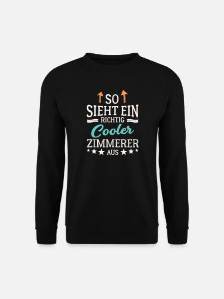 So sieht ein richtig cooler Zimmerer aus - Unisex Pullover - Schwarz