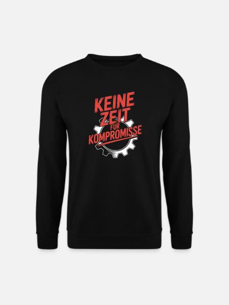 Keine Zeit fuer Kompromisse - Unisex Pullover - Schwarz