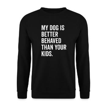 My Dog is Better Behaved Than Your Kids - Unisex Sweatshirt - black - Front - Alina (178cm) & Michal (187cm)