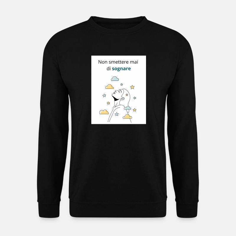 Höre nie auf zu träumen - Unisex Pullover - Schwarz
