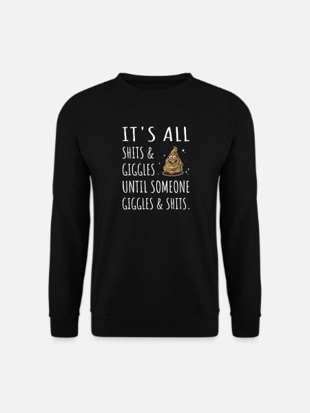 It's all Shits and Giggles until... - Unisex Sweatshirt - black