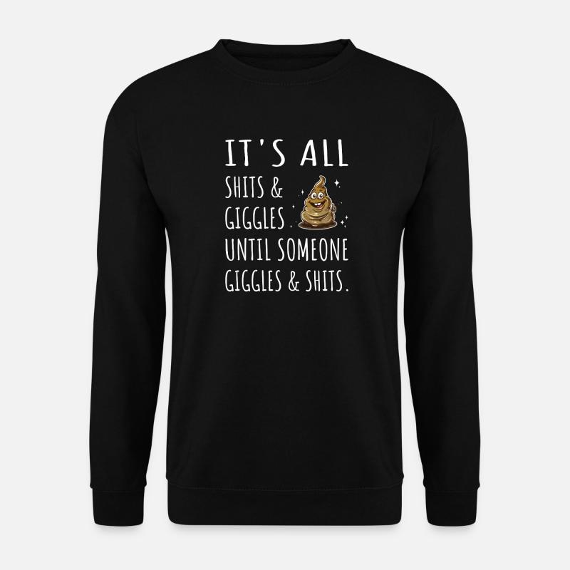 It's all Shits and Giggles until... - Unisex Pullover - Schwarz
