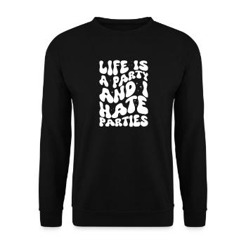 Life Is A Party And I Hate Parties - Unisex Pullover - Schwarz - Vorne - Alina (178cm) & Michal (187cm)