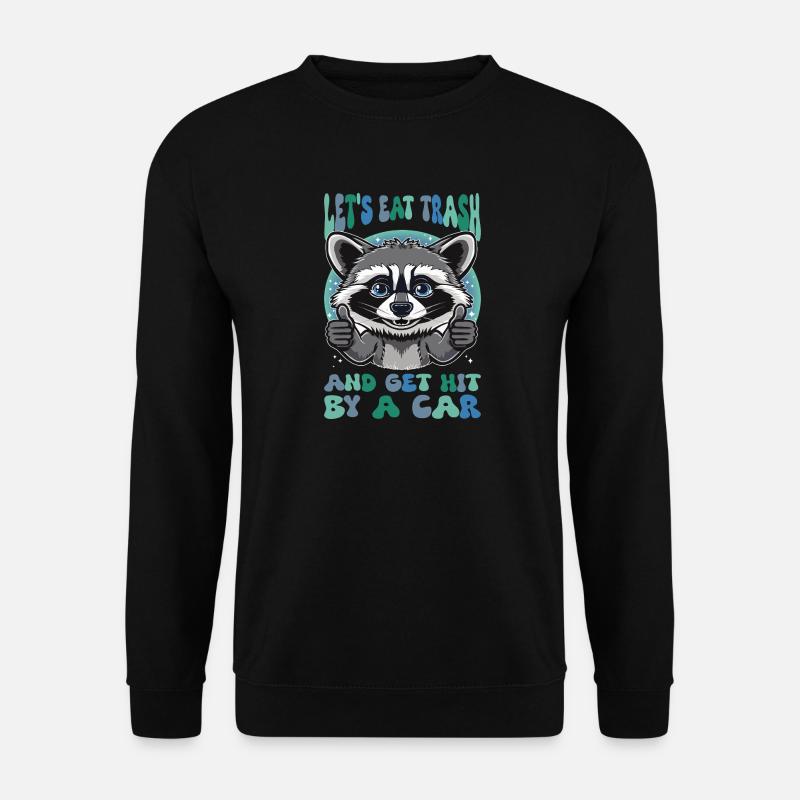 Eat Trash Waschbär Sarkasmus - Unisex Pullover - Schwarz