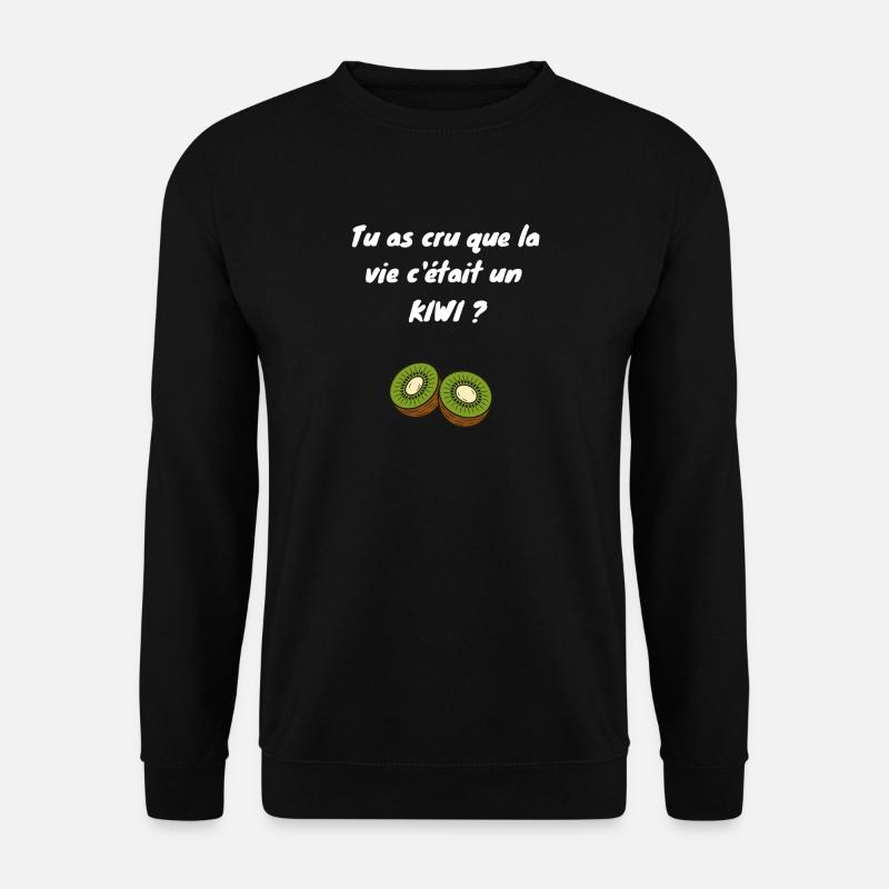 Dachten Sie, das Leben sei ein Kiwi? - Unisex Pullover - Schwarz
