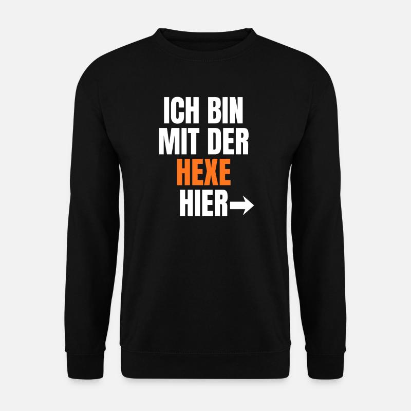 Ich bin bei der Hexe hier - Unisex Pullover - Schwarz