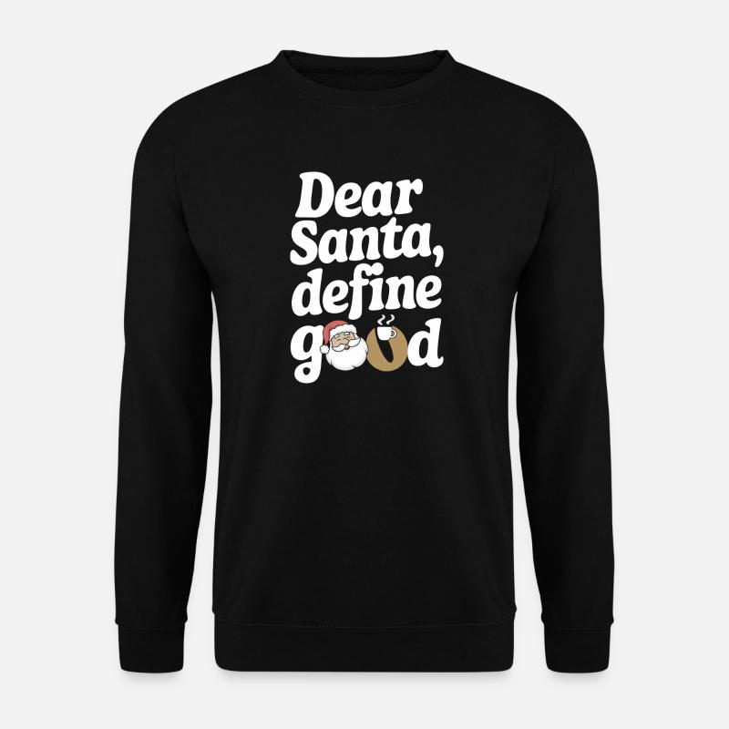 Lieber Weihnachtsmann, definiere Gutes - Unisex Pullover - Schwarz