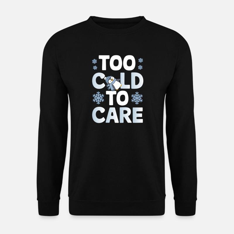 Too Cold To Care Penguin - Unisex Sweatshirt - black