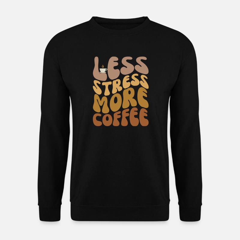 Less Stress More Coffee - Unisex Sweatshirt - black