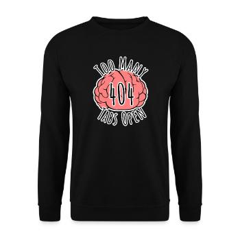 Brain Error 404 - Too many tabs open! - Unisex Sweatshirt - black - Front - Alina (178cm) & Michal (187cm)