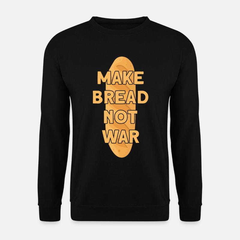 MAKE BREAD NOT WAR BROT - Unisex Pullover - Schwarz